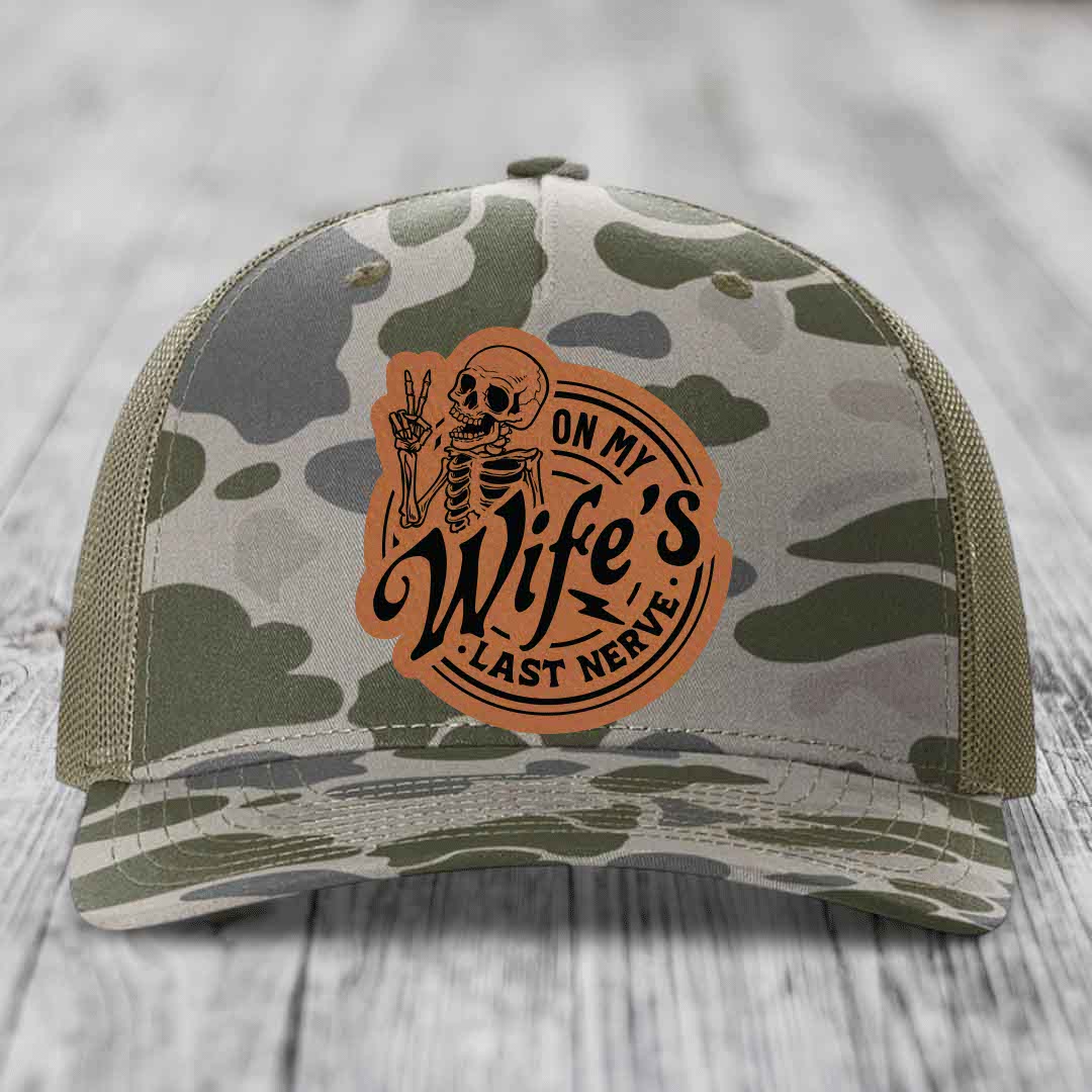 On My Wifes Last Nerve - Leather Patch Hat - Rawhide to Black Patch - Richardson 112PFP Snapback Trucker Hat