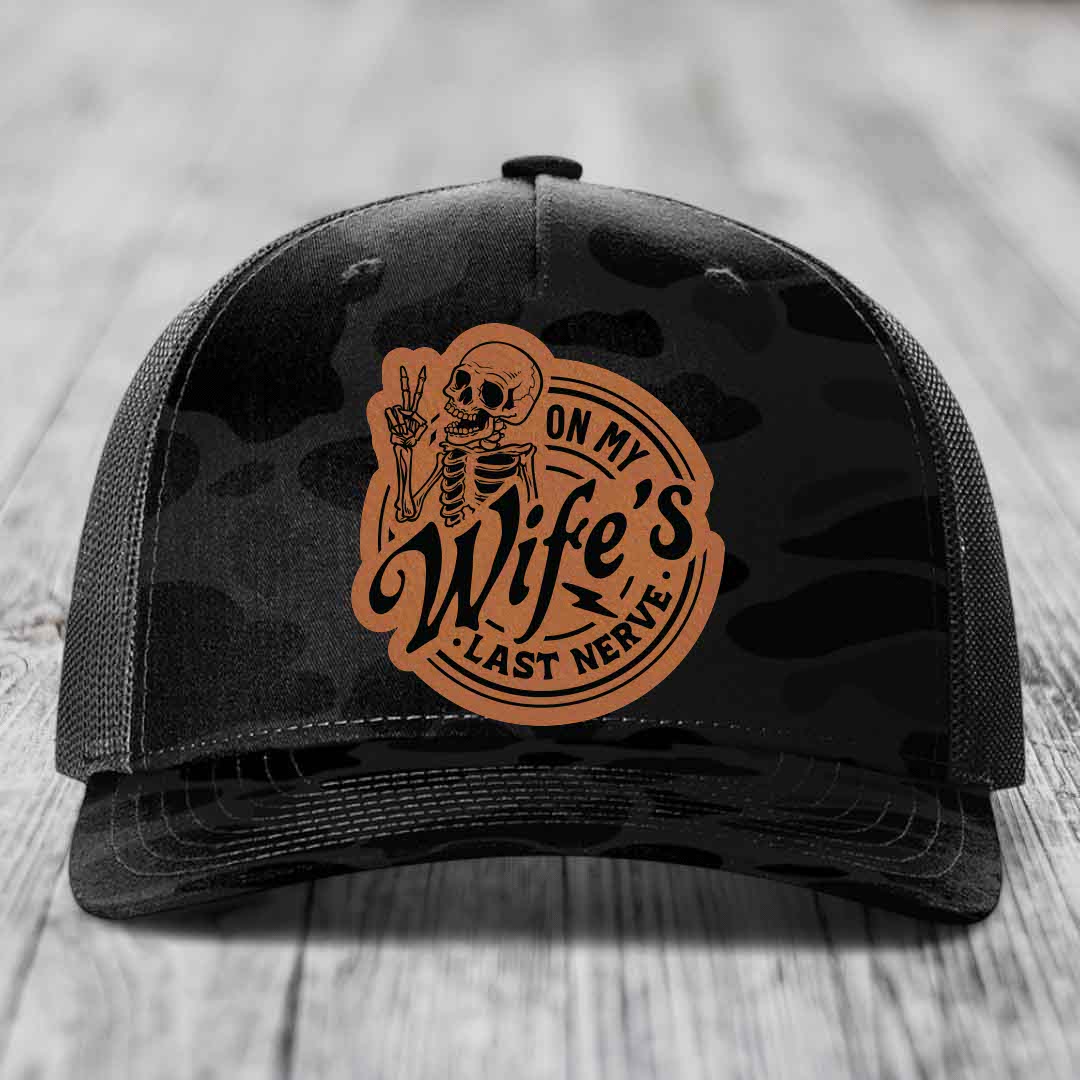 On My Wifes Last Nerve - Leather Patch Hat - Rawhide to Black Patch - Richardson 112PFP Snapback Trucker Hat