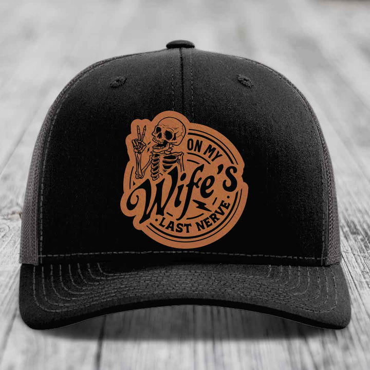 On My Wifes Last Nerve - Leather Patch Hat - Rawhide to Black Patch - Richardson 112 Snapback Trucker Hat