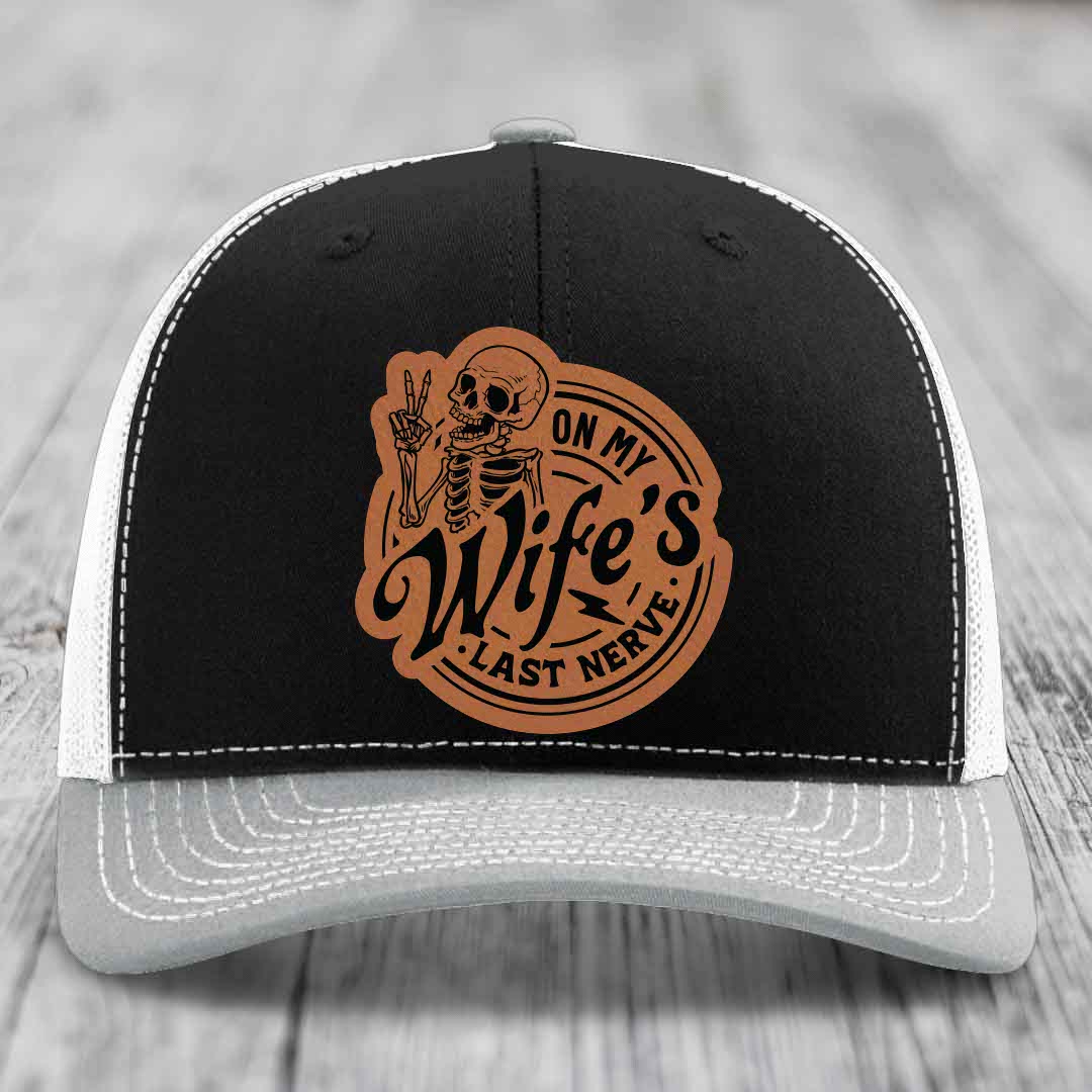 On My Wifes Last Nerve - Leather Patch Hat - Rawhide to Black Patch - Richardson 112 Snapback Trucker Hat