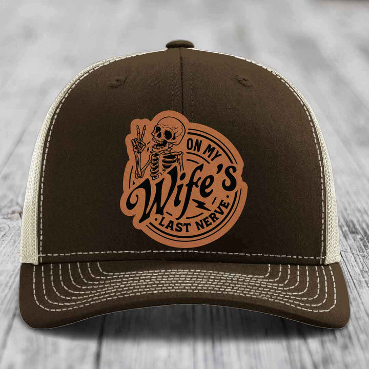 On My Wifes Last Nerve - Leather Patch Hat - Rawhide to Black Patch - Richardson 112 Snapback Trucker Hat