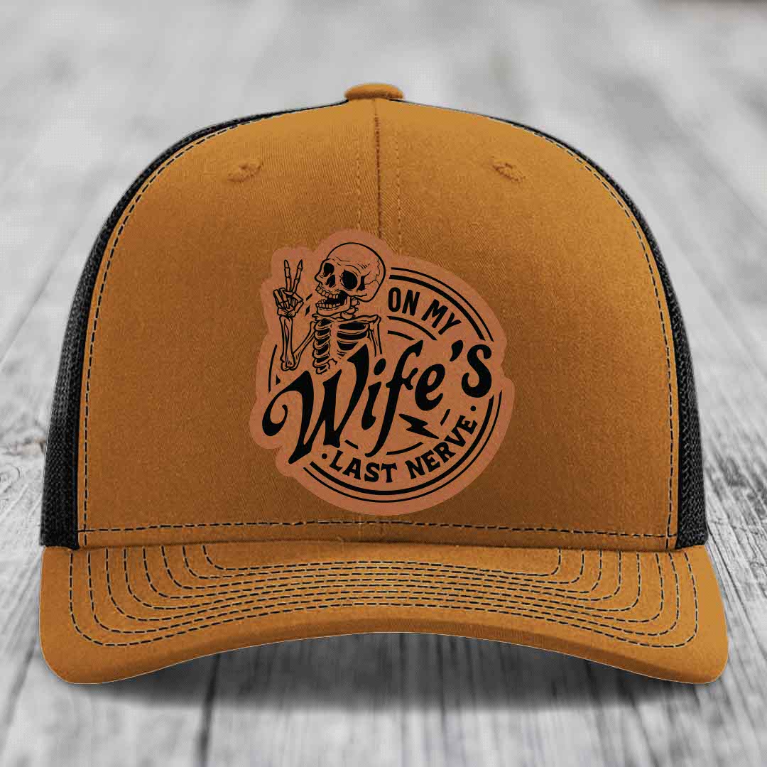 On My Wifes Last Nerve - Leather Patch Hat - Rawhide to Black Patch - Richardson 112 Snapback Trucker Hat