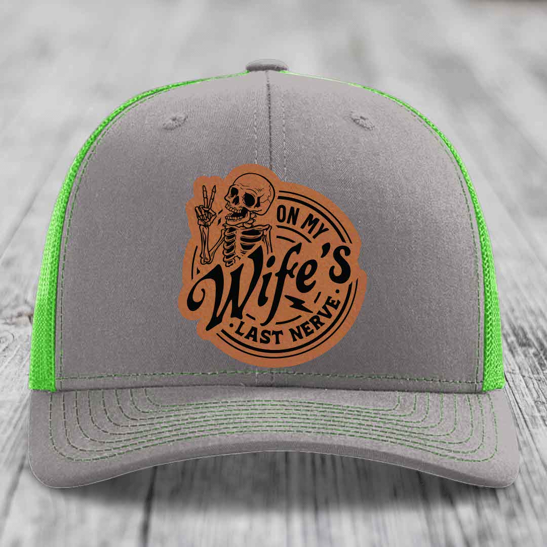 On My Wifes Last Nerve - Leather Patch Hat - Rawhide to Black Patch - Richardson 112 Snapback Trucker Hat