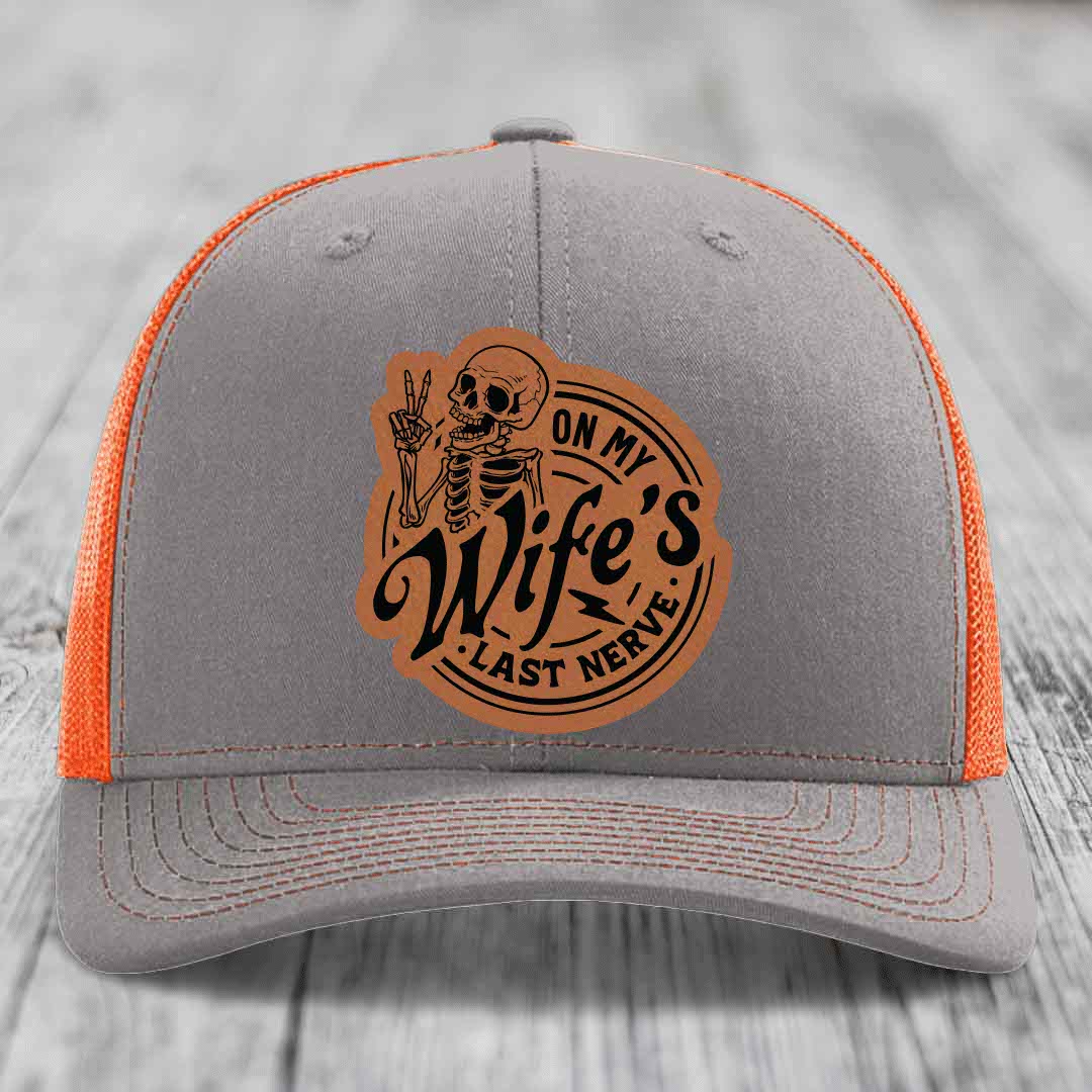 On My Wifes Last Nerve - Leather Patch Hat - Rawhide to Black Patch - Richardson 112 Snapback Trucker Hat