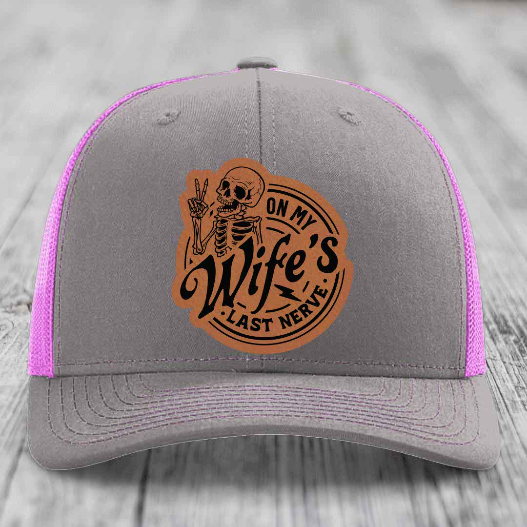 On My Wifes Last Nerve - Leather Patch Hat - Rawhide to Black Patch - Richardson 112 Snapback Trucker Hat