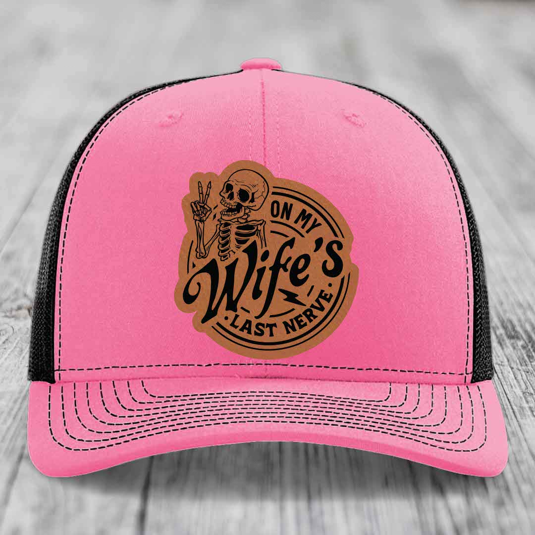 On My Wifes Last Nerve - Leather Patch Hat - Rawhide to Black Patch - Richardson 112 Snapback Trucker Hat