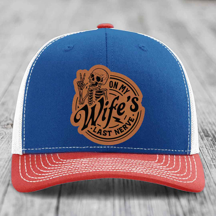 On My Wifes Last Nerve - Leather Patch Hat - Rawhide to Black Patch - Richardson 112 Snapback Trucker Hat