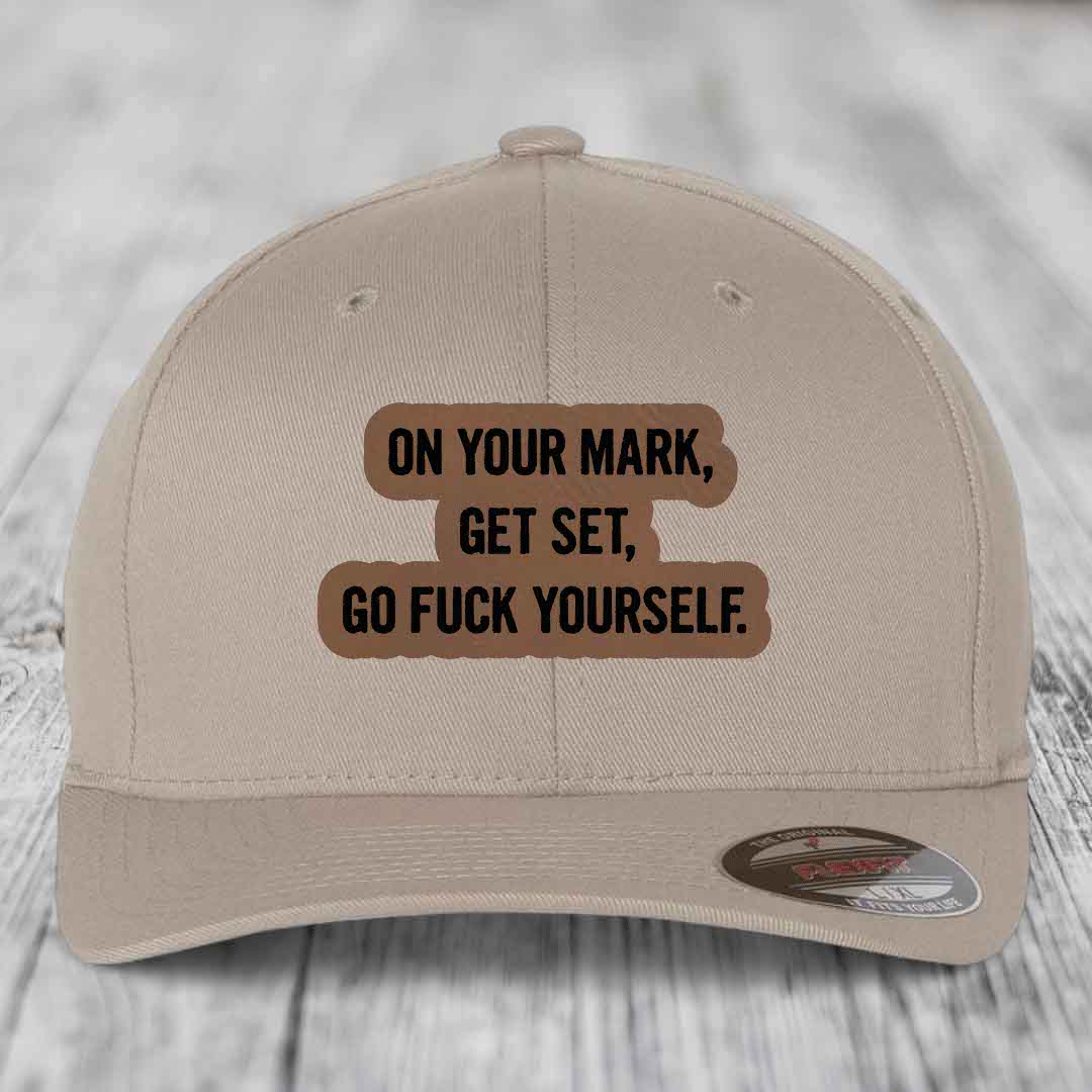 On Your Mark, Get Set, Go F*ck Yourself - Leather Patch Hat - Dark Brown to Black Patch - Flexfit 6277 Fitted Hat