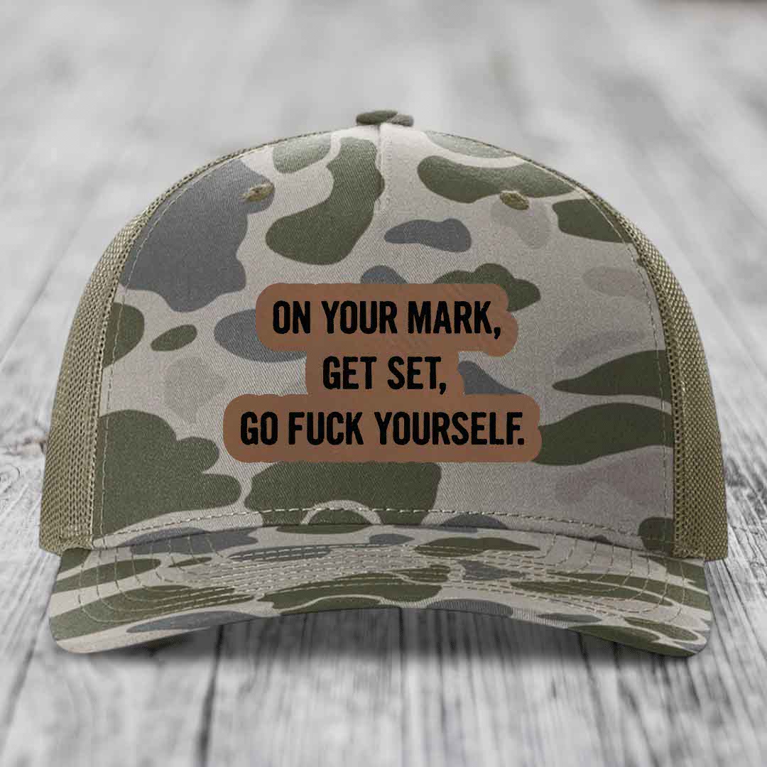 On Your Mark, Get Set, Go F*ck Yourself - Leather Patch Hat - Dark Brown to Black Patch - Richardson 112PFP Snapback Trucker Hat