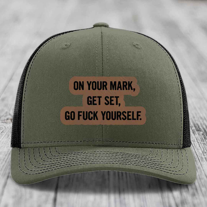 On Your Mark, Get Set, Go F*ck Yourself - Leather Patch Hat - Dark Brown to Black Patch - Richardson 112 Snapback Trucker Hat