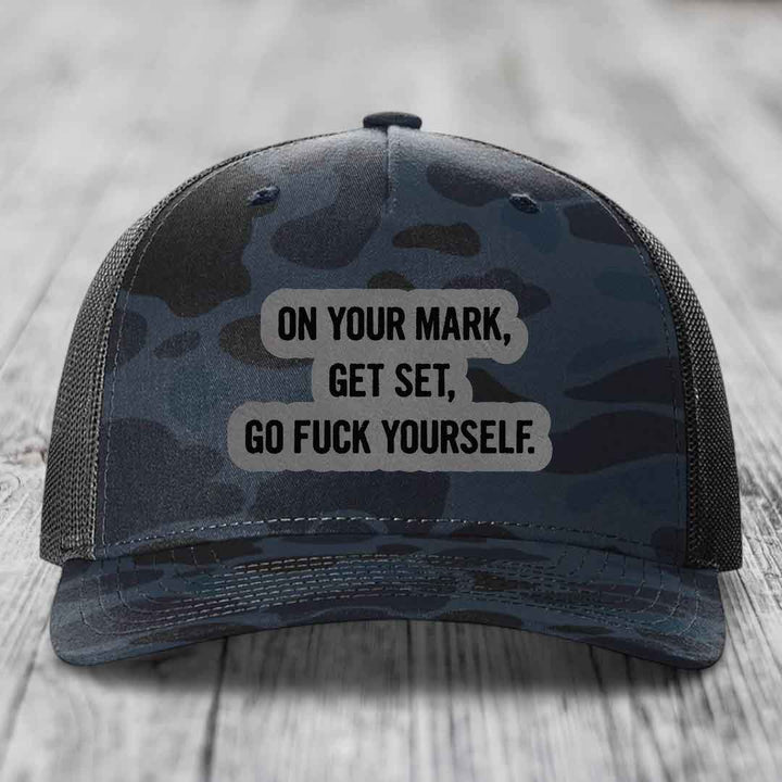 On Your Mark, Get Set, Go F*ck Yourself - Leather Patch Hat - Grey to Black Patch - Richardson 112PFP Snapback Trucker Hat