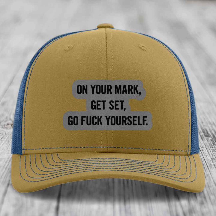 On Your Mark, Get Set, Go F*ck Yourself - Leather Patch Hat - Grey to Black Patch - Richardson 112 Snapback Trucker Hat