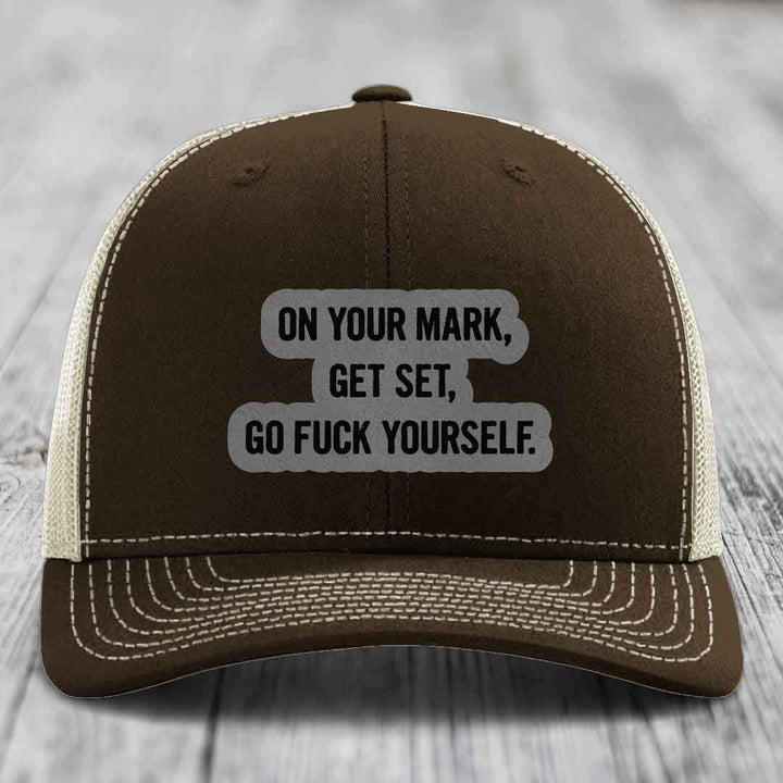 On Your Mark, Get Set, Go F*ck Yourself - Leather Patch Hat - Grey to Black Patch - Richardson 112 Snapback Trucker Hat