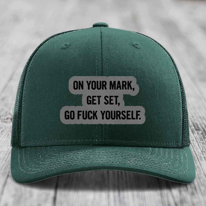 On Your Mark, Get Set, Go F*ck Yourself - Leather Patch Hat - Grey to Black Patch - Richardson 112 Snapback Trucker Hat