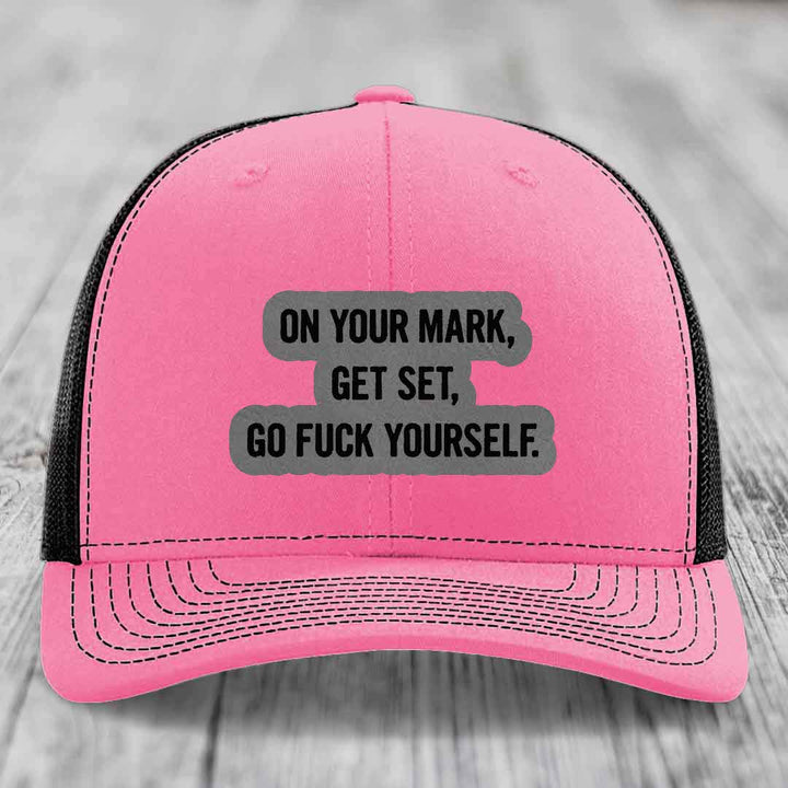 On Your Mark, Get Set, Go F*ck Yourself - Leather Patch Hat - Grey to Black Patch - Richardson 112 Snapback Trucker Hat