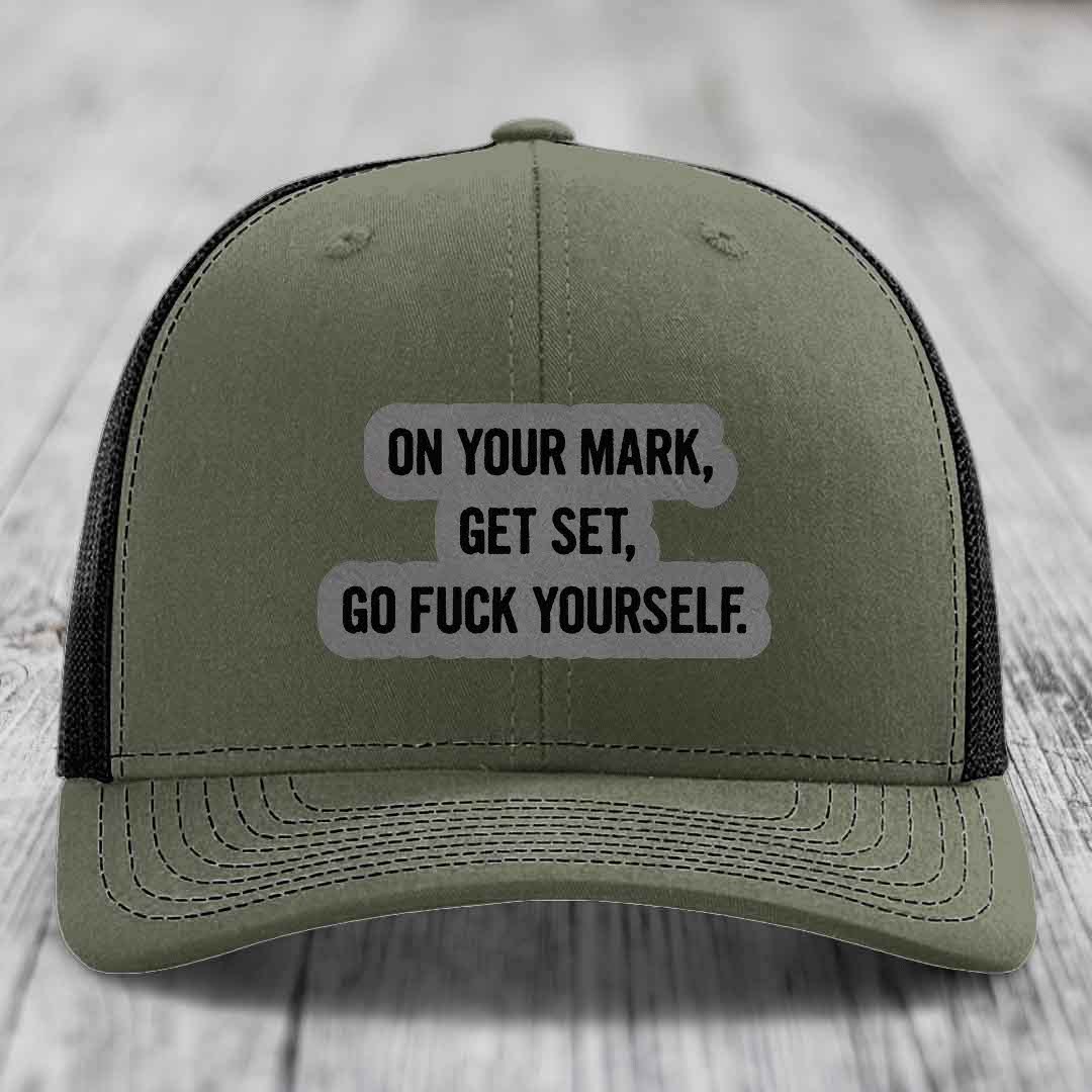 On Your Mark, Get Set, Go F*ck Yourself - Leather Patch Hat - Grey to Black Patch - Richardson 112 Snapback Trucker Hat