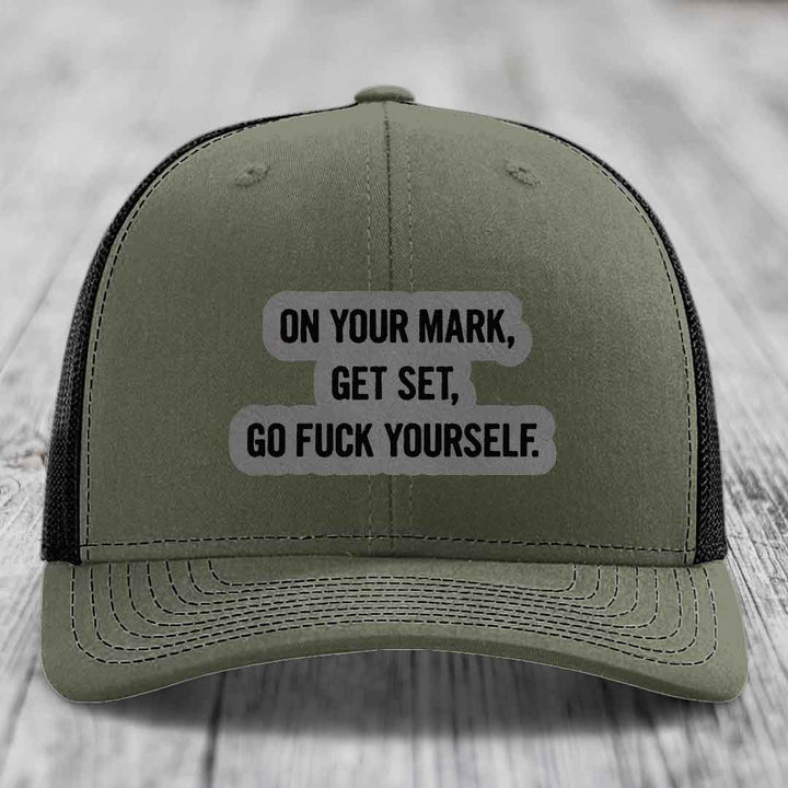 On Your Mark, Get Set, Go F*ck Yourself - Leather Patch Hat - Grey to Black Patch - Richardson 112 Snapback Trucker Hat