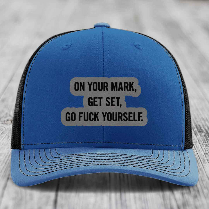 On Your Mark, Get Set, Go F*ck Yourself - Leather Patch Hat - Grey to Black Patch - Richardson 112 Snapback Trucker Hat