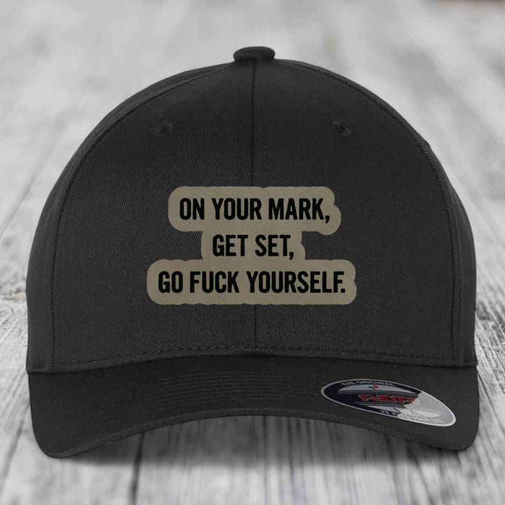 On Your Mark, Get Set, Go F*ck Yourself - Leather Patch Hat - Light Brown to Black Patch - Flexfit 6277 Fitted Hat