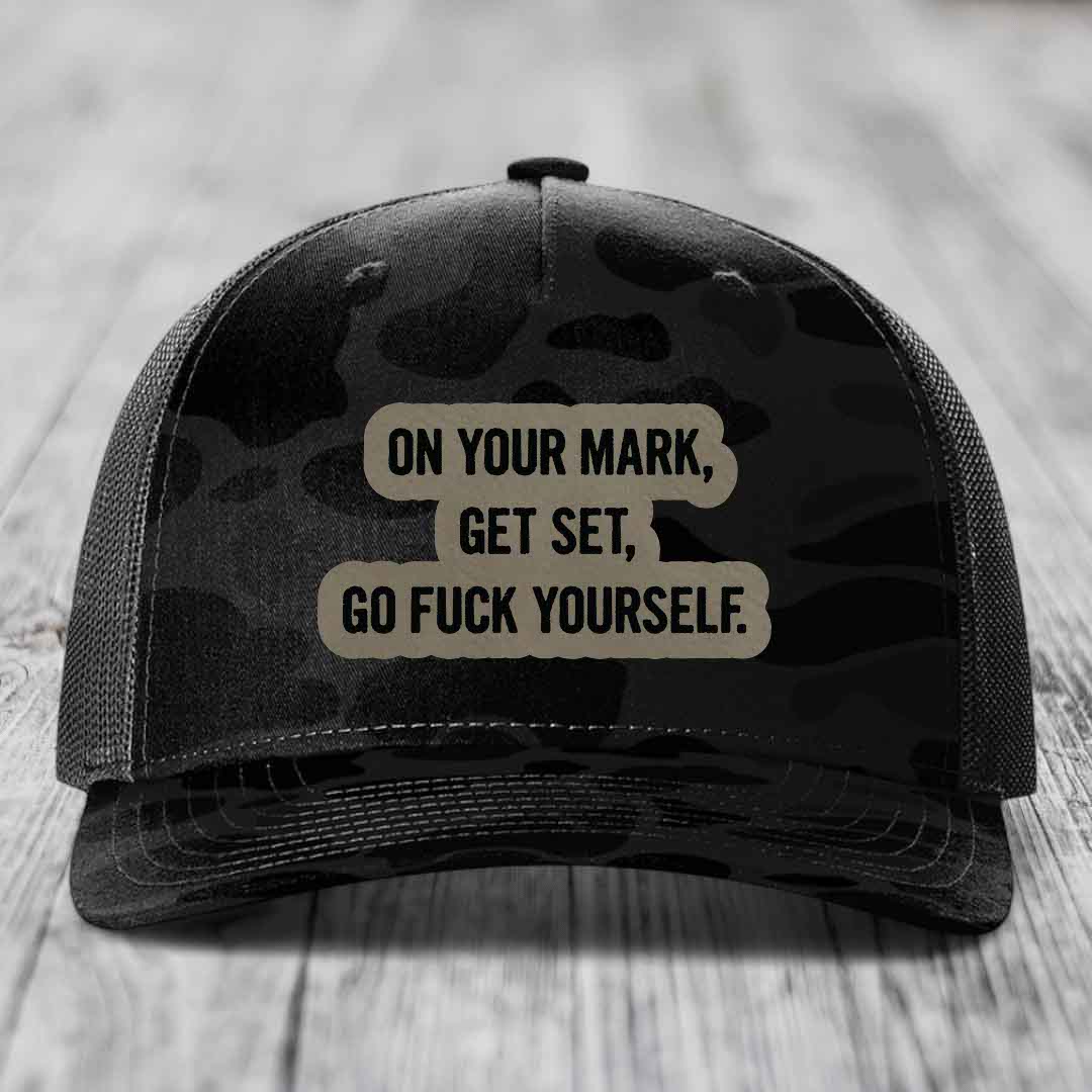 On Your Mark, Get Set, Go F*ck Yourself - Leather Patch Hat - Light Brown to Black Patch - Richardson 112PFP Snapback Trucker Hat