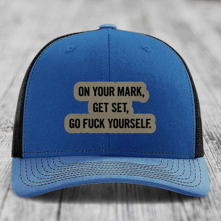 On Your Mark, Get Set, Go F*ck Yourself - Leather Patch Hat - Light Brown to Black Patch - Richardson 112 Snapback Trucker Hat