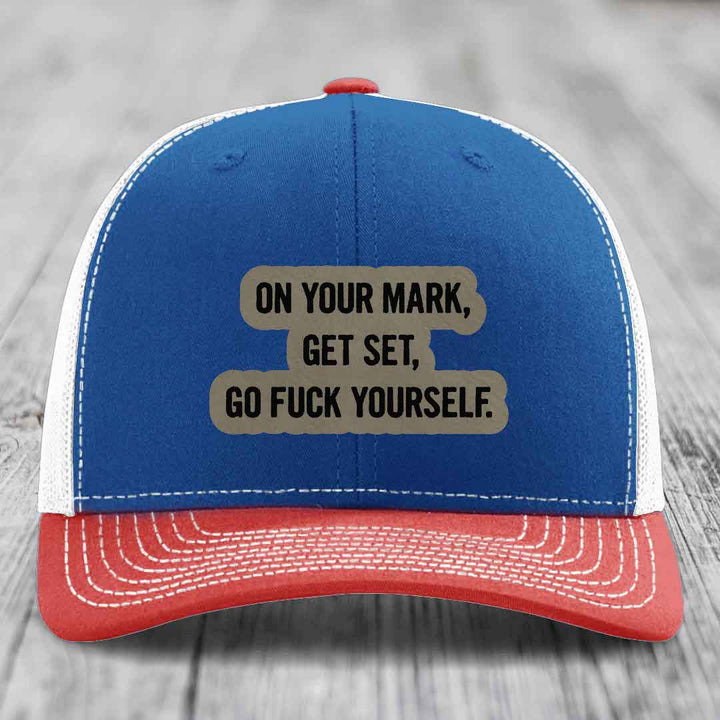 On Your Mark, Get Set, Go F*ck Yourself - Leather Patch Hat - Light Brown to Black Patch - Richardson 112 Snapback Trucker Hat