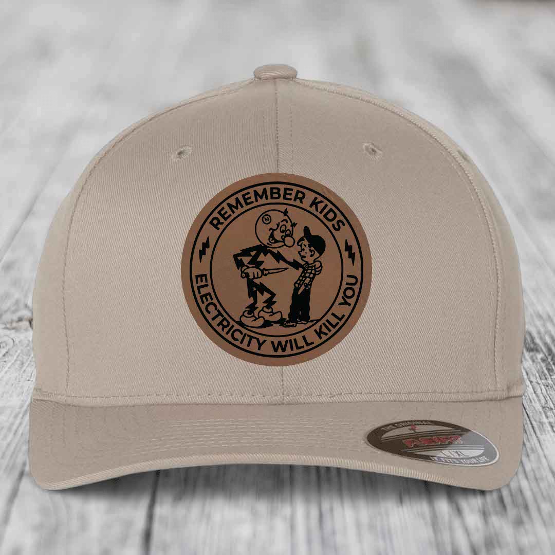 Remember Kids, Electricity Will Kill You - Leather Patch Hat - Dark Brown to Black Patch - Flexfit 6277 Fitted Hat