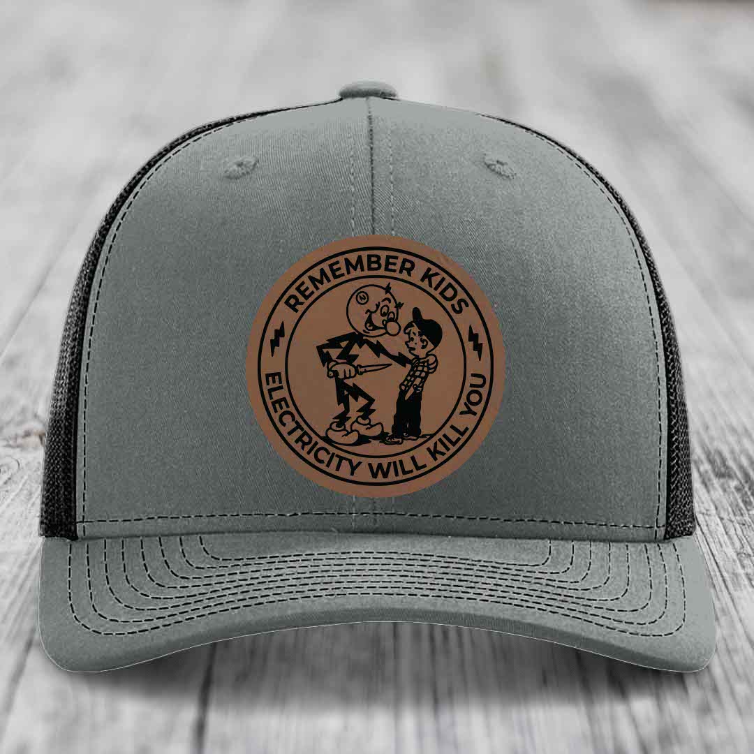 Remember Kids, Electricity Will Kill You - Leather Patch Hat - Dark Brown to Black Patch - Richardson 112 Snapback Trucker Hat
