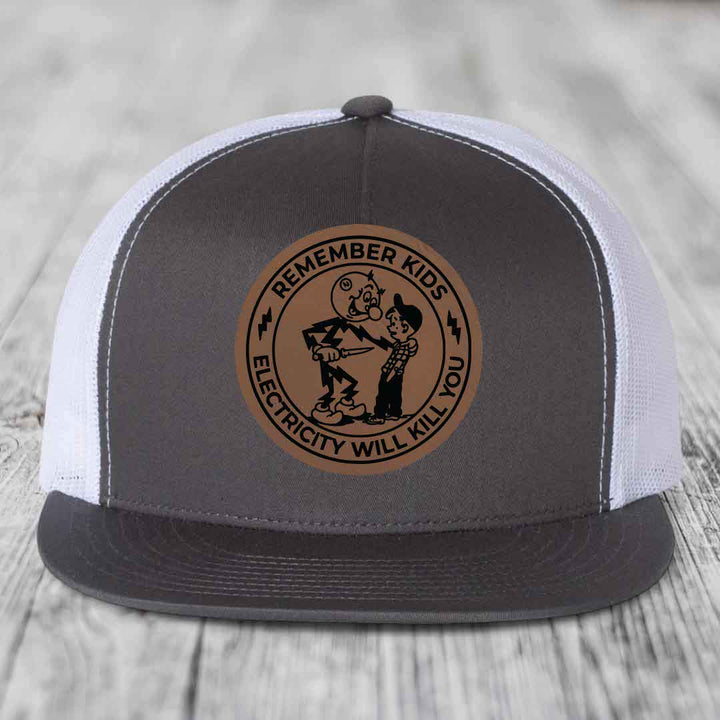Remember Kids, Electricity Will Kill You - Leather Patch Hat - Dark Brown to Black Patch - Yupoong 6006 Snapback Flatbill Hat