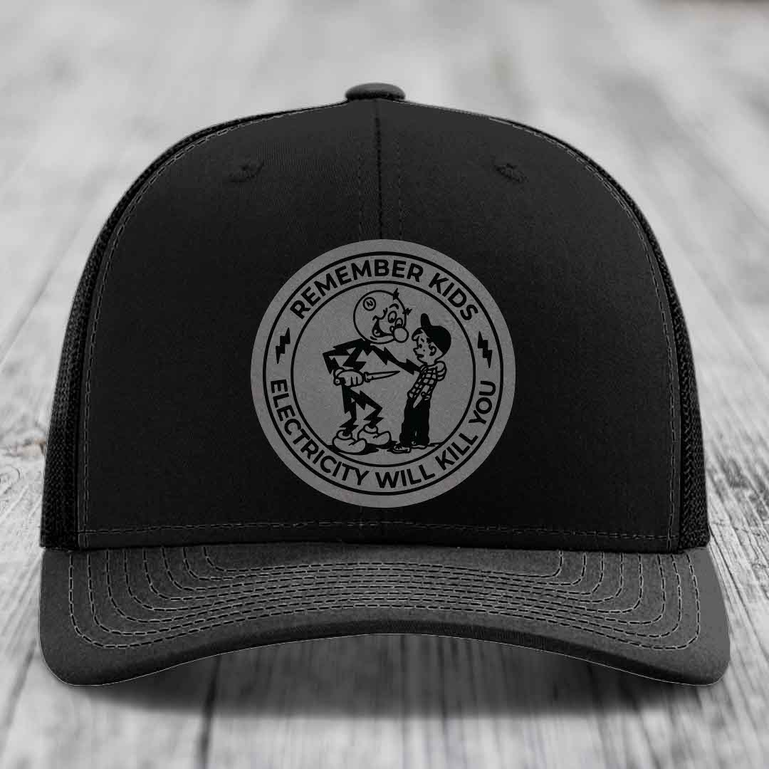 Remember Kids, Electricity Will Kill You - Leather Patch Hat - Grey to Black Patch - Richardson 112 Snapback Trucker Hat