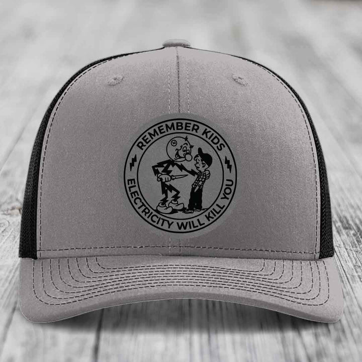 Remember Kids, Electricity Will Kill You - Leather Patch Hat - Grey to Black Patch - Richardson 112 Snapback Trucker Hat