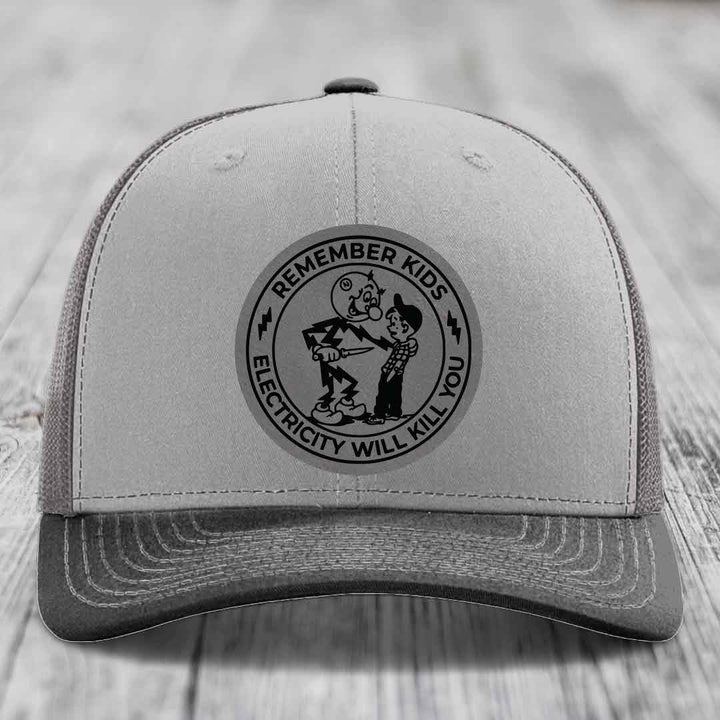 Remember Kids, Electricity Will Kill You - Leather Patch Hat - Grey to Black Patch - Richardson 112 Snapback Trucker Hat