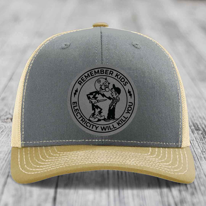 Remember Kids, Electricity Will Kill You - Leather Patch Hat - Grey to Black Patch - Richardson 112 Snapback Trucker Hat