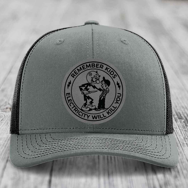 Remember Kids, Electricity Will Kill You - Leather Patch Hat - Grey to Black Patch - Richardson 112 Snapback Trucker Hat