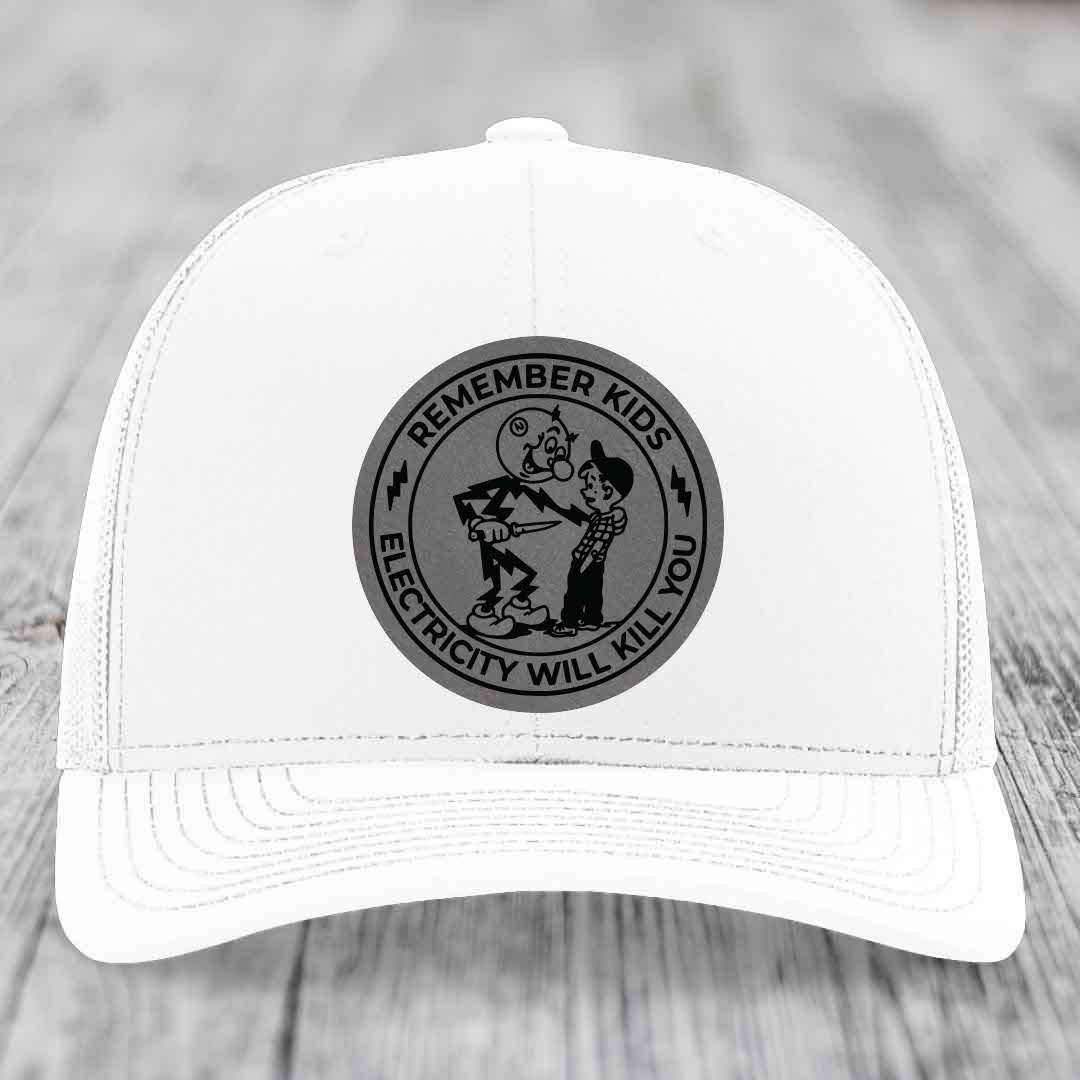 Remember Kids, Electricity Will Kill You - Leather Patch Hat - Grey to Black Patch - Richardson 112 Snapback Trucker Hat