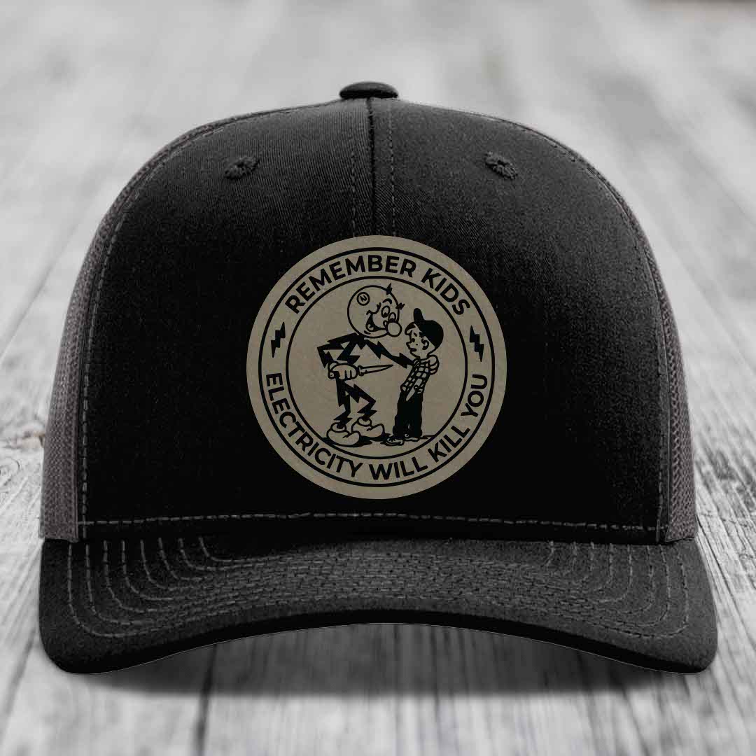 Remember Kids, Electricity Will Kill You - Leather Patch Hat - Light Brown to Black Patch - Richardson 112 Snapback Trucker Hat