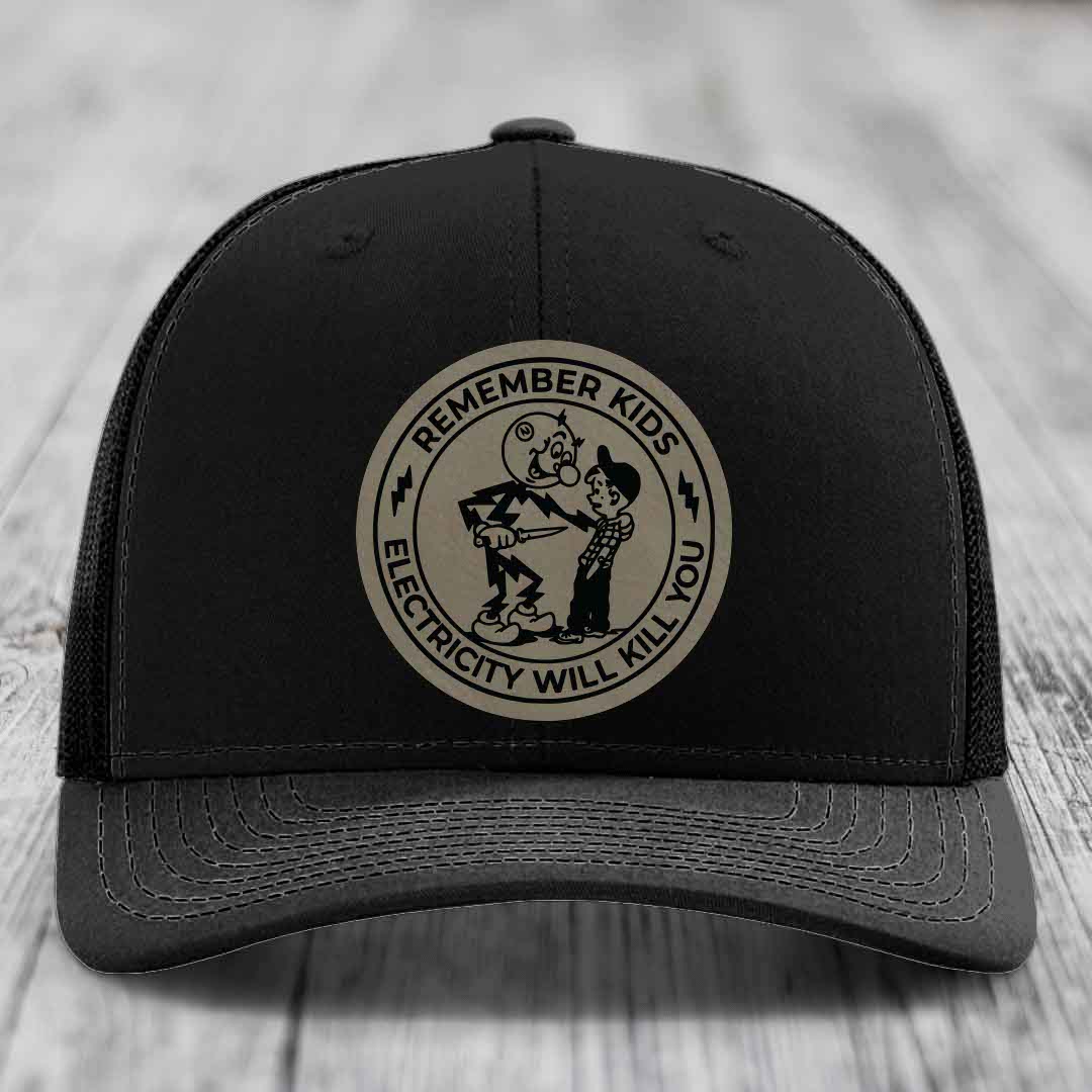 Remember Kids, Electricity Will Kill You - Leather Patch Hat - Light Brown to Black Patch - Richardson 112 Snapback Trucker Hat