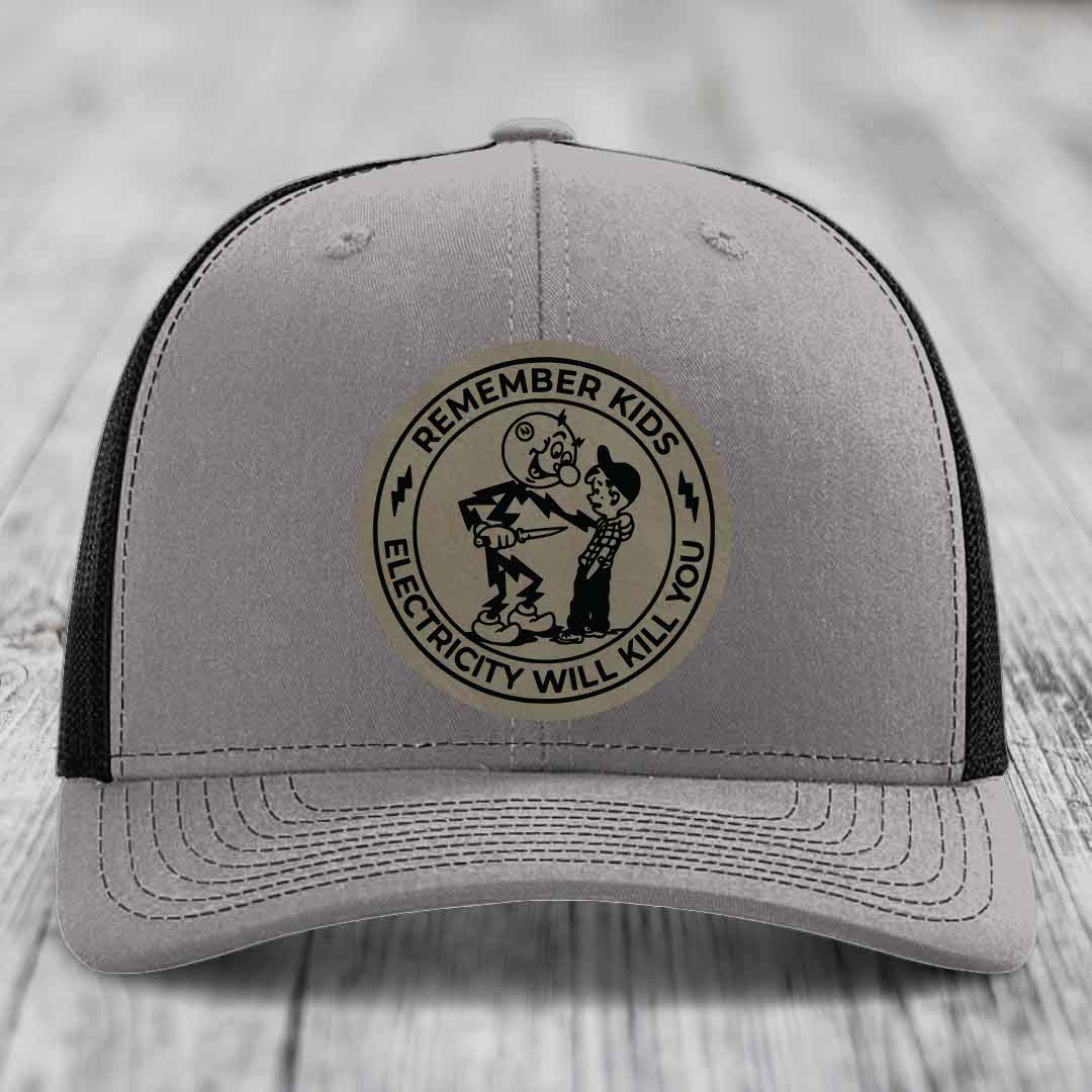 Remember Kids, Electricity Will Kill You - Leather Patch Hat - Light Brown to Black Patch - Richardson 112 Snapback Trucker Hat