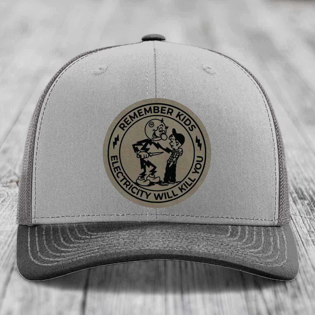 Remember Kids, Electricity Will Kill You - Leather Patch Hat - Light Brown to Black Patch - Richardson 112 Snapback Trucker Hat