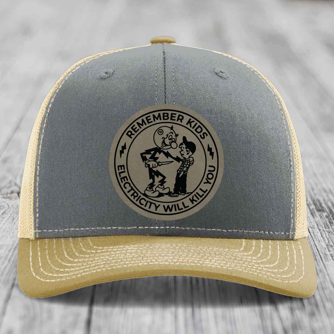 Remember Kids, Electricity Will Kill You - Leather Patch Hat - Light Brown to Black Patch - Richardson 112 Snapback Trucker Hat