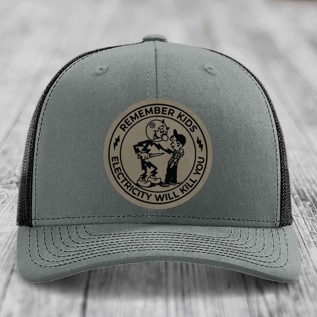 Remember Kids, Electricity Will Kill You - Leather Patch Hat - Light Brown to Black Patch - Richardson 112 Snapback Trucker Hat
