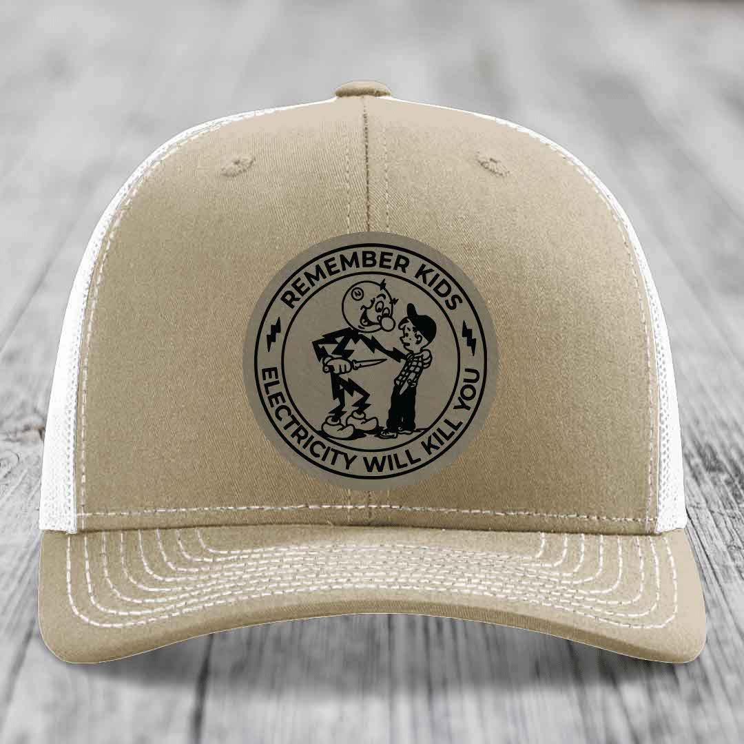Remember Kids, Electricity Will Kill You - Leather Patch Hat - Light Brown to Black Patch - Richardson 112 Snapback Trucker Hat