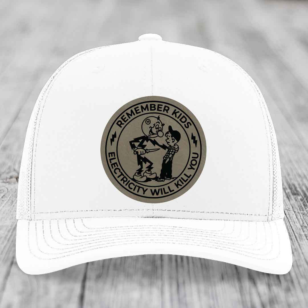 Remember Kids, Electricity Will Kill You - Leather Patch Hat - Light Brown to Black Patch - Richardson 112 Snapback Trucker Hat