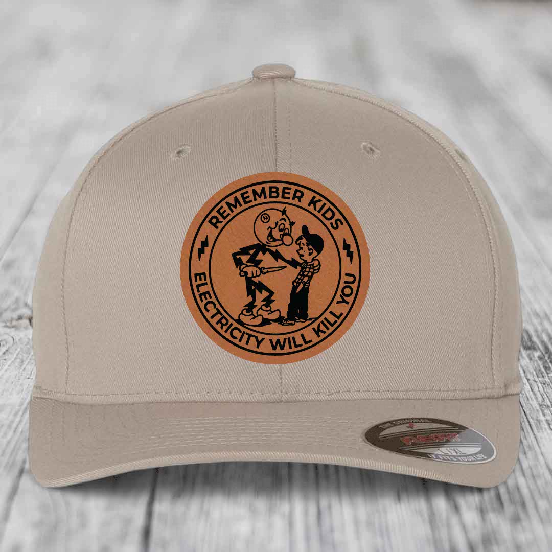 Remember Kids, Electricity Will Kill You - Leather Patch Hat - Rawhide to Black Patch - Flexfit 6277 Fitted Hat