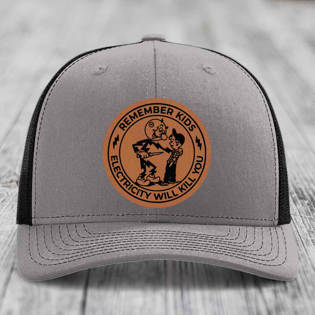Remember Kids, Electricity Will Kill You - Leather Patch Hat - Rawhide to Black Patch - Richardson 112 Snapback Trucker Hat