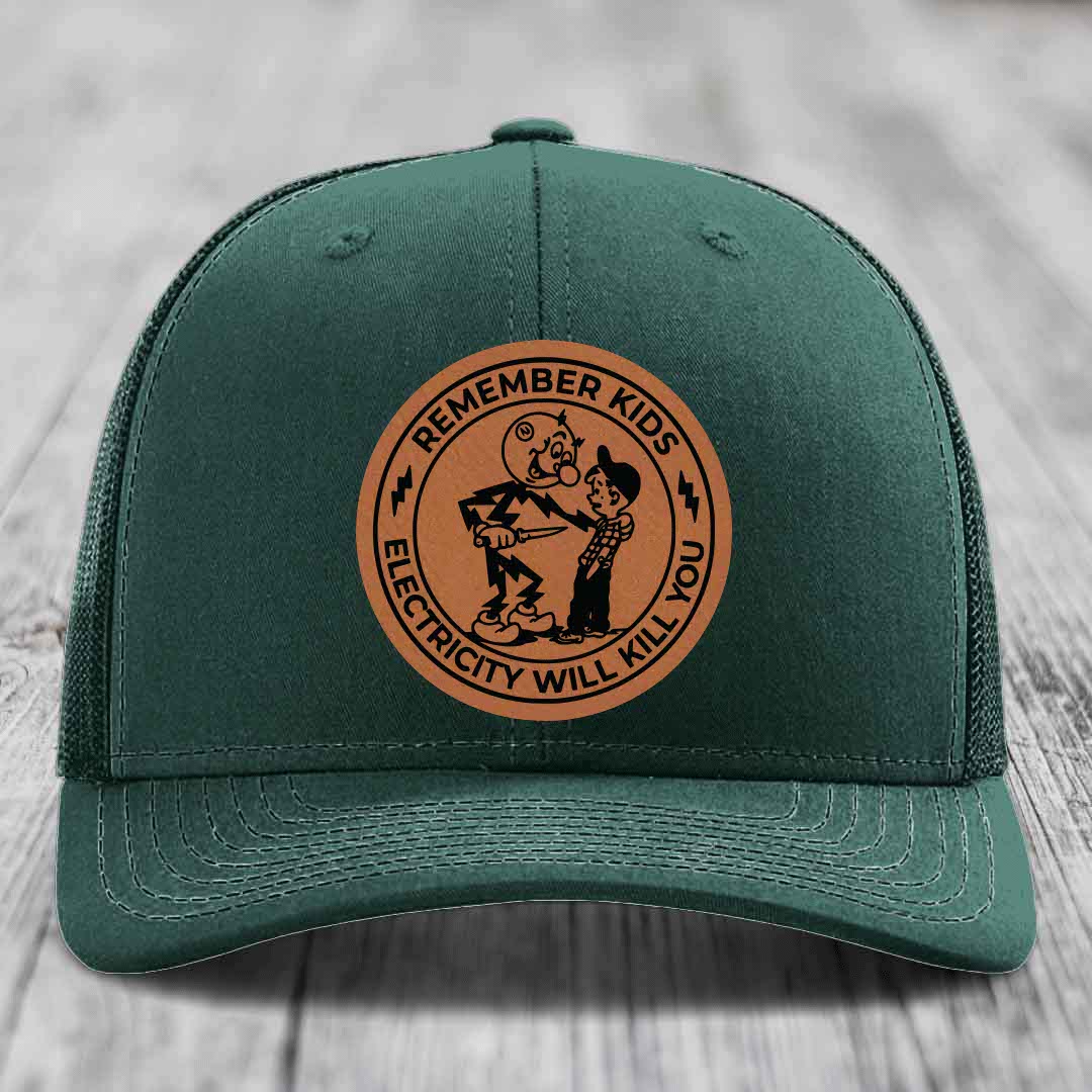 Remember Kids, Electricity Will Kill You - Leather Patch Hat - Rawhide to Black Patch - Richardson 112 Snapback Trucker Hat