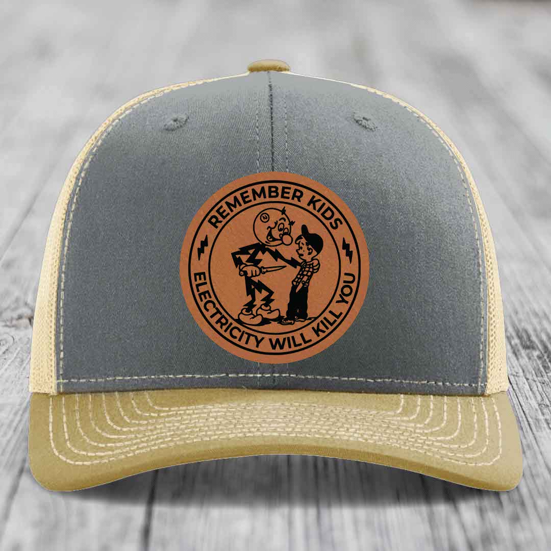 Remember Kids, Electricity Will Kill You - Leather Patch Hat - Rawhide to Black Patch - Richardson 112 Snapback Trucker Hat
