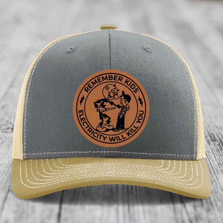 Remember Kids, Electricity Will Kill You - Leather Patch Hat - Rawhide to Black Patch - Richardson 112 Snapback Trucker Hat