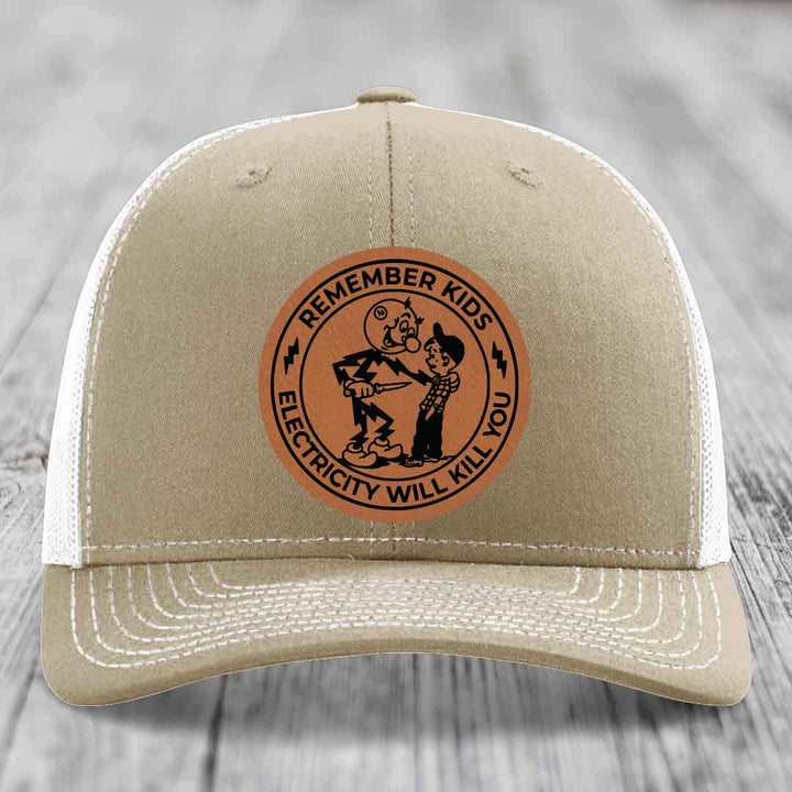 Remember Kids, Electricity Will Kill You - Leather Patch Hat - Rawhide to Black Patch - Richardson 112 Snapback Trucker Hat