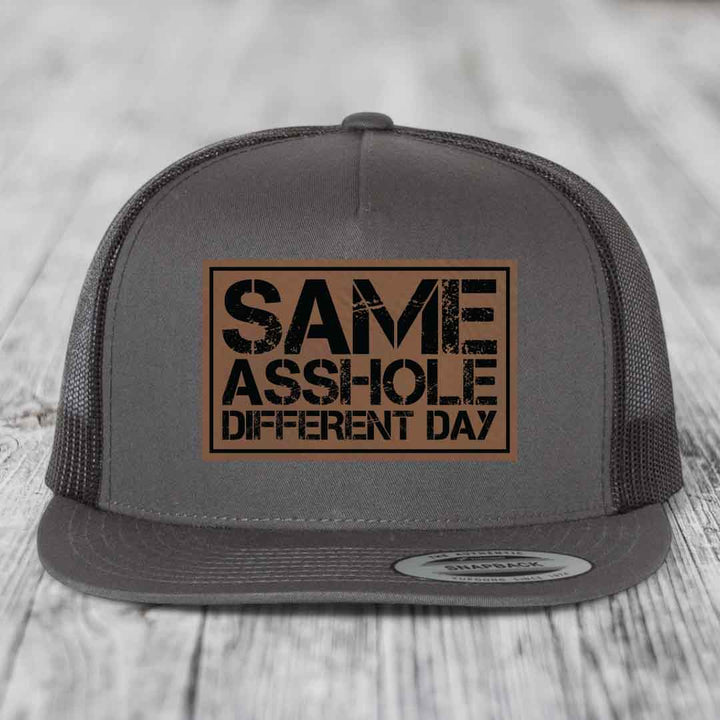 Same Asshole, Different Day - Leather Patch Hat - Dark Brown to Black Patch - Yupoong 6006 Snapback Flatbill Hat